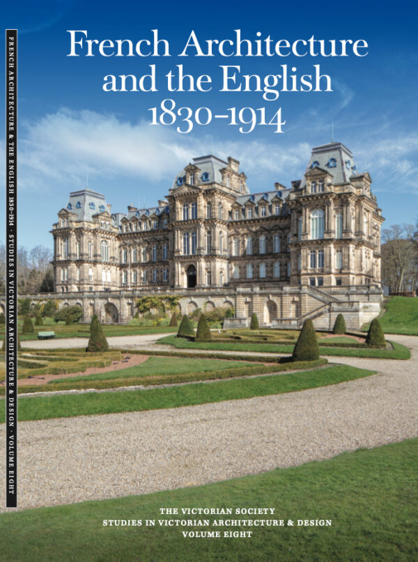French Architecture and the English 1830 – 1914 Studies in Victorian Architecture & Design Volume Eight